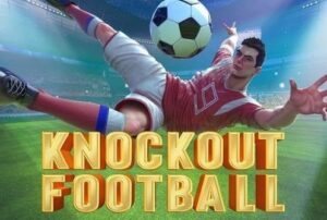 Knockout Football: Nỗ hũ trực tuyến cực hay của Habanero