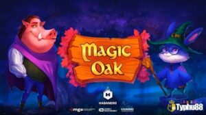 Magic Oak slot: Khu rừng kì diệu với sinh vật thần bí