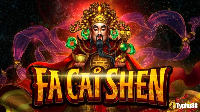 Tìm hiểu thông tin về game Fa Cai Shen