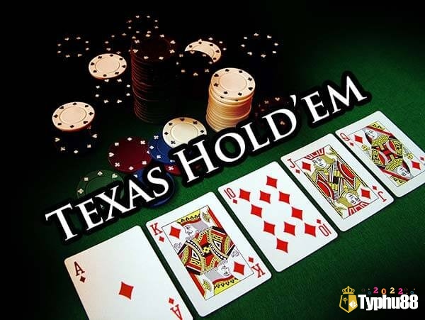 Texas Hold'em có những đặc điểm nổi bật gì?