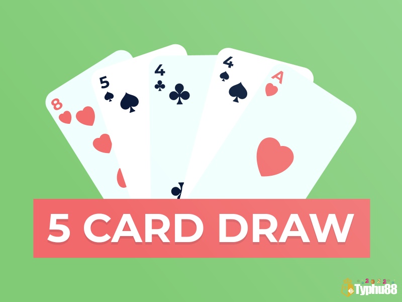 Five-card Draw là một biến thể hấp dẫn của trò chơi poker