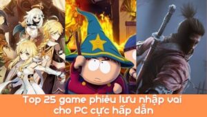 Game nhập vai trên PC nào hay nhất - Giới thiệu TOP game