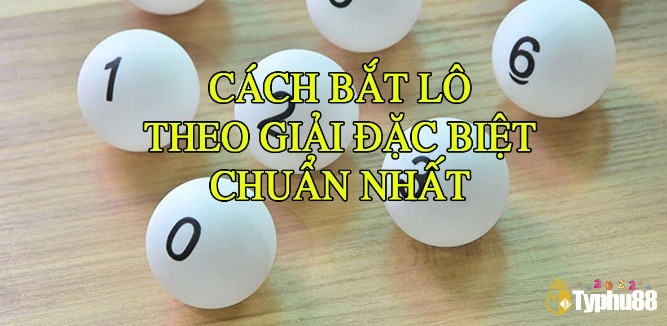 Cách đánh lô theo giải đặc biệt đánh theo cầu