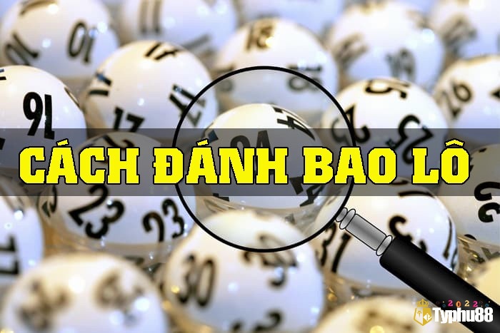 Typhu88 sẽ tìm hiểu và hướng dẫn anh em cách đánh bao lô số đề nhé!