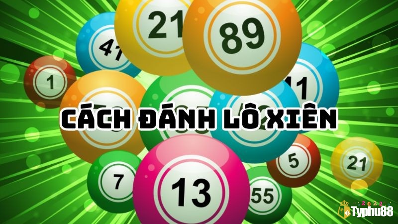 Hướng dẫn chi tiết về thông tin cách đánh lô xiên dễ trúng