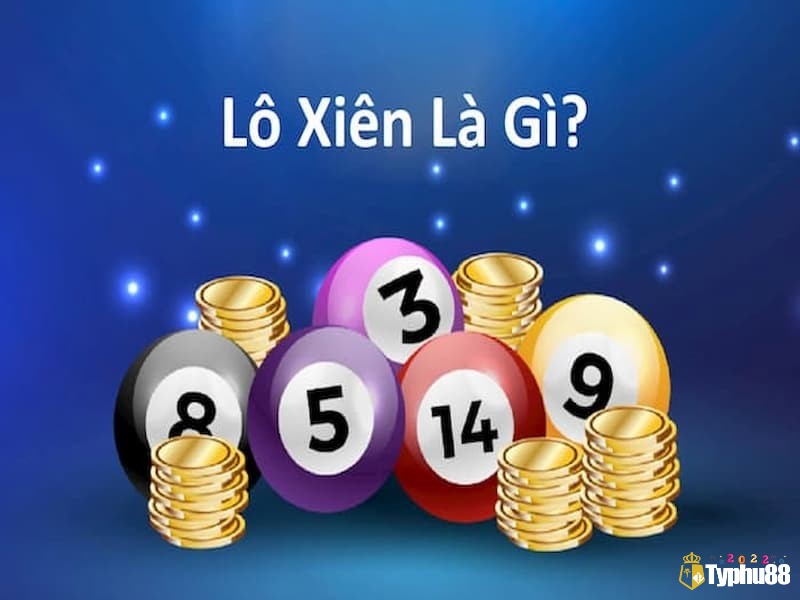 Tìm hiểu lô xiên và chia sẻ cách đánh lô xiên dễ trúng