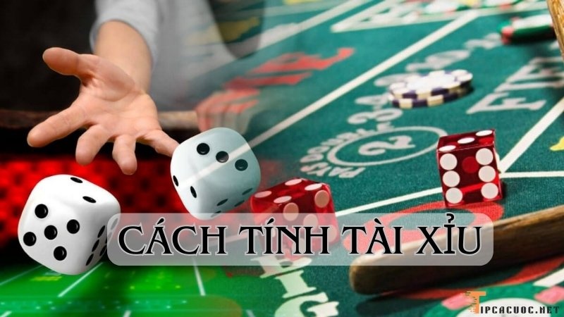 Cách tính điểm tài xỉu chính xác nhất: Hướng dẫn chi tiết 2025