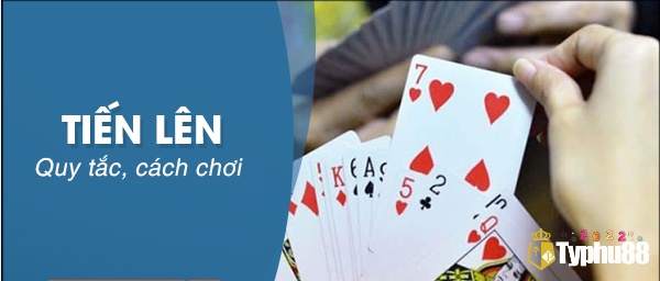 Luật chơi và cách chơi game tiến lên online chi tiết và dễ hiểu nhất