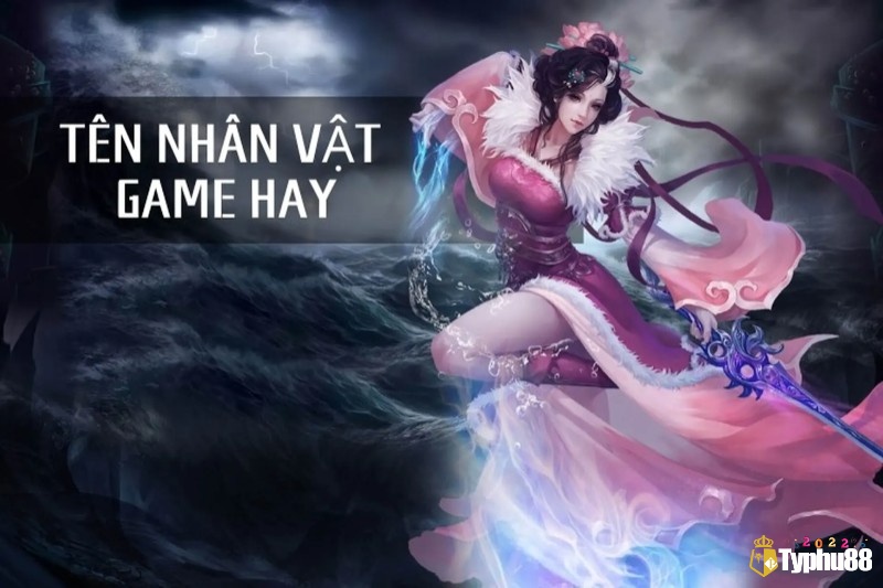 Nguyên tắc cần nắm để đặt tên nhân vật hay trong game võ lâm