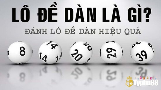 Lô dàn là phương pháp đánh nhiều số cùng một lúc thay vì chỉ đánh một hoặc hai con số đơn lẻ