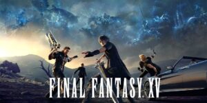 Final Fantasy XV - Game nhập vai với đồ họa đỉnh cao