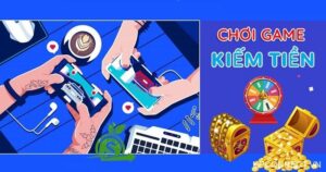 Game online kiếm tiền thật uy tín, phổ biến nhất 2025