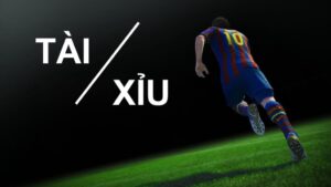 Tài xỉu trong bóng đá là gì? Hướng dẫn chi tiết cách chơi 2025
