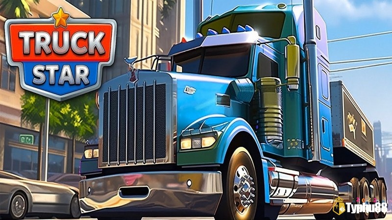 Cá nhân hóa xe tải theo phong cách riêng của bạn chỉ có trong Truck Star