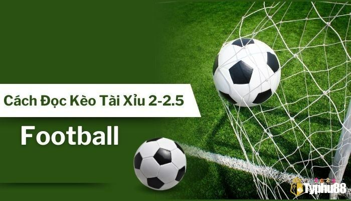Kèo 2 2.5 tạo mức cân bằng hợp lý, rủi ro vừa phải hơn so với kèo số nguyên và kèo lẻ