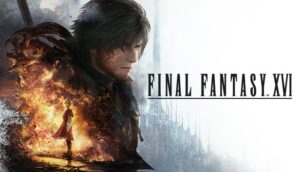 Game Final Fantasy XVI: Bom tấn nhập vai hành động đỉnh cao